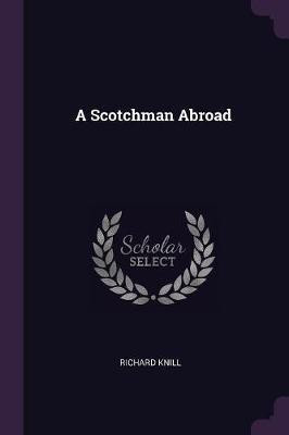 A Scotchman Abroad(English, Paperback, Knill Richard)