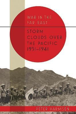Storm Clouds over the Pacific 1931-41(English, Hardcover, Harmsen Peter)
