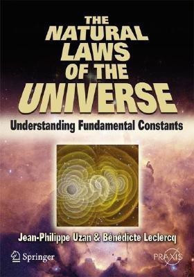 The Natural Laws of the Universe  - Understanding Fundamental Constants(English, Paperback, Uzan Jean-Philippe)