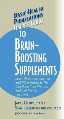 User's Guide to Brain-Boosting Supplements(English, Hardcover, Gormley James Dr. Ph.D., C.N.S., F.A.C.N.)