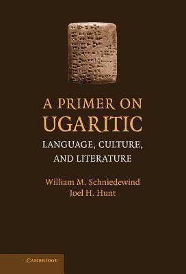 A Primer on Ugaritic(English, Hardcover, Schniedewind William M.)