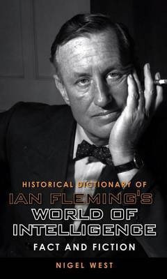 Historical Dictionary of Ian Fleming's World of Intelligence(English, Electronic book text, West Nigel Mr)