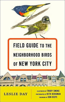 Field Guide to the Neighborhood Birds of New York City(English, Paperback, Day Leslie)
