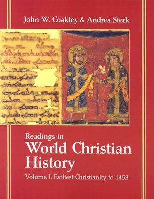 Readings in World Christian History: Vol. 1  - Volume 1 Earliest Christianity to 1453(English, Paperback, Coakley John Wayland)