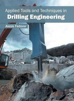 Applied Tools and Techniques in Drilling Engineering(English, Hardcover, unknown)