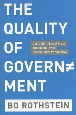 THE QUALITY OF GOVERNMENT - CORRUPTION, SOCIALTRUST AND INEQUALITY IN INTERNATIONAL PERSPECTIVE(English, Paperback, Rothstein Bo)