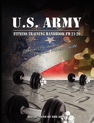 U.S. Army Fitness Training Handbook Fm 21-20(English, Paperback, United States. Department of the Army Allocations Committee, Ammunition)