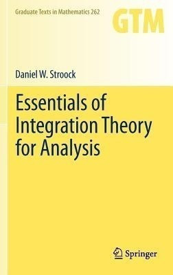 Essentials of Integration Theory for Analysis(English, Hardcover, Stroock Daniel W.)