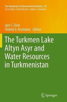 The Turkmen Lake Altyn Asyr and Water Resources in Turkmenistan(English, Paperback, unknown)