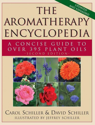 The Aromatherapy Encyclopedia(English, Hardcover, Schiller Carol)