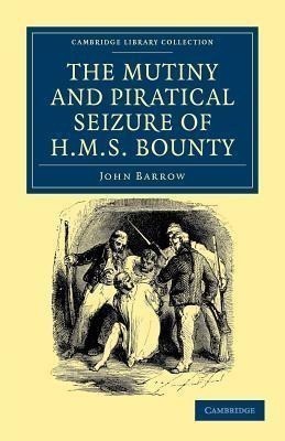 The Mutiny and Piratical Seizure of HMS Bounty(English, Paperback, Barrow John)