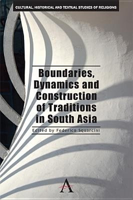 Boundaries, Dynamics and Construction of Traditions in South Asia(English, Hardcover, unknown)