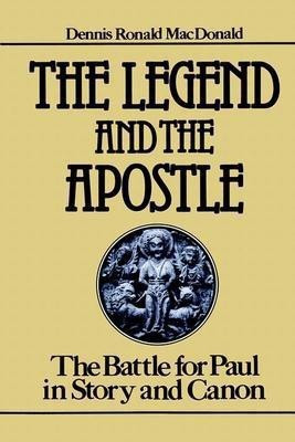 The Legend and the Apostle(English, Paperback, MacDonald Dennis Ronald)