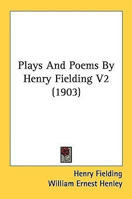 Plays And Poems By Henry Fielding V2 (1903)(English, Paperback, Fielding Henry)
