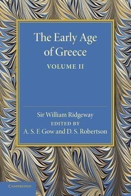 The Early Age of Greece: Volume 2(English, Paperback, Ridgeway William)
