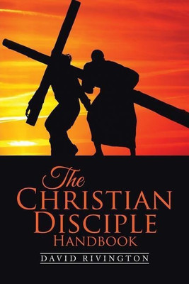 The Christian Disciple Handbook(English, Paperback, Rivington David)