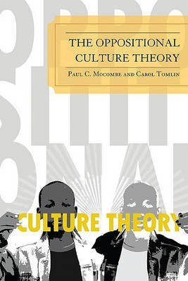 The Oppositional Culture Theory(English, Paperback, Mocombe Paul C.)