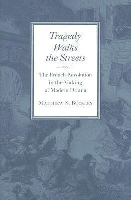 Tragedy Walks the Streets(English, Hardcover, Buckley Matthew S.)