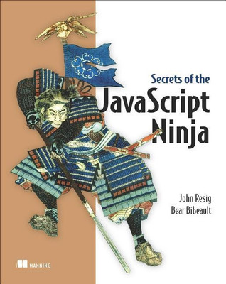 Secrets of the JavaScript Ninja(English, Paperback, Resig John)