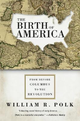 The Birth of America(English, Paperback, Polk William R)