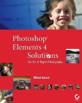 Photoshop Elements 4 Solutions(English, Paperback, Aaland Mikkel)