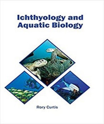 Ichthyology and Aquatic Biology(English, Hardcover, unknown)