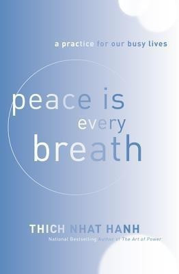 Peace Is Every Breath(English, Paperback, Hanh Thich Nhat)