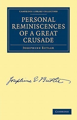 Personal Reminiscences of a Great Crusade(English, Paperback, Butler Josephine)