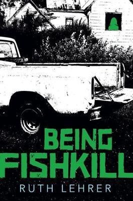 Being Fishkill(English, Hardcover, Lehrer Ruth)