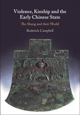 Violence, Kinship and the Early Chinese State(English, Hardcover, Campbell Roderick)