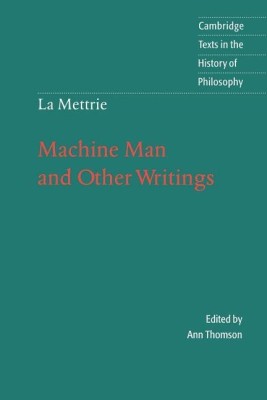 La Mettrie: Machine Man and Other Writings(English, Paperback, La Mettrie Julien Offray de)