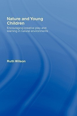 Nature and Young Children(English, Hardcover, Wilson Ruth)