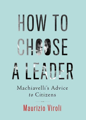 How to Choose a Leader(English, Hardcover, Viroli Maurizio)