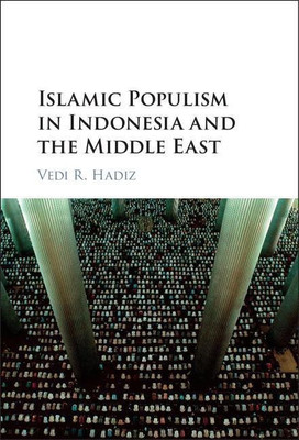 Islamic Populism in Indonesia and the Middle East(English, Hardcover, Hadiz Vedi R.)