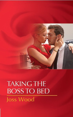 Taking the Boss to Bed(English, Paperback, Wood Joss)