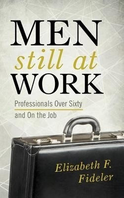 Men Still at Work(English, Hardcover, Fideler Elizabeth F.)