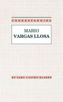 Understanding Mario Vargas Llosa(English, Hardcover, Castro-Klaren Sara)