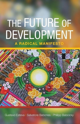 The Future of Development(English, Paperback, Esteva Gustavo)