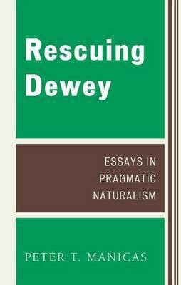 Rescuing Dewey(English, Electronic book text, Manicas Peter T.)