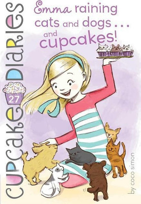 Emma Raining Cats and Dogs . . . and Cupcakes!: Volume 27(English, Paperback, Simon Coco)