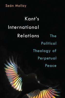Kant's International Relations(English, Hardcover, Molloy Sean Patrick)