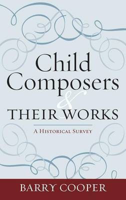 Child Composers and Their Works(English, Electronic book text, Cooper Barry)