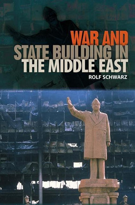War and State Building in the Middle East(English, Paperback, Schwarz Rolf)