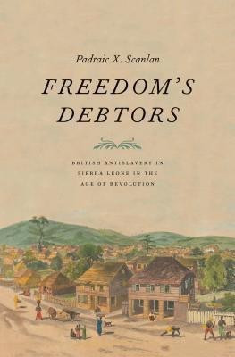 Freedom's Debtors(English, Hardcover, Scanlan Padraic X.)