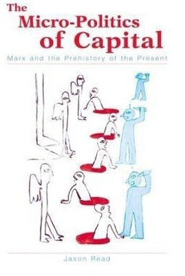 The Micro-Politics of Capital(English, Hardcover, Read Jason)