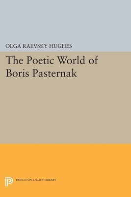 The Poetic World of Boris Pasternak(English, Paperback, Hughes Olga Raevsky)
