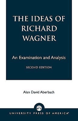 The Ideas of Richard Wagner(English, Paperback, Aberbach Alan David)