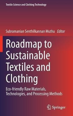 Roadmap to Sustainable Textiles and Clothing(English, Hardcover, unknown)