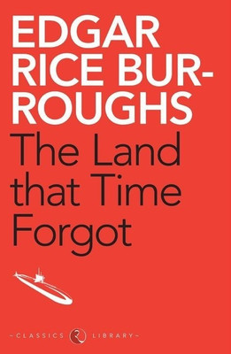 The Land That Time Forgot(English, Paperback, Burroughs Edgar Rice)