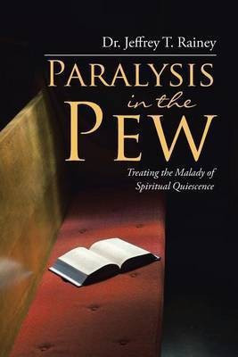 Paralysis in the Pew(English, Paperback, Rainey Jeffrey T Dr)